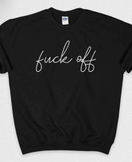 Fuck Off - Sweatshirt